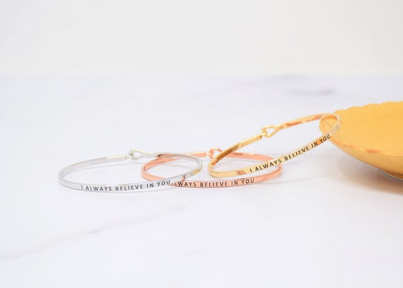 I always believe in you - Bracelet Bangle with Message for Women Girl Daughter Wife Holiday Anniversary Special Gift