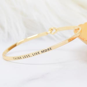 Think Less, Live More - Bracelet Bangle with Message for Women Girl Daughter Wife Holiday Anniversary Special Gift