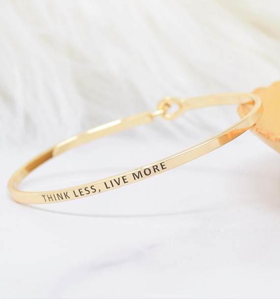 Think Less, Live More - Bracelet Bangle with Message for Women Girl Daughter Wife Holiday Anniversary Special Gift