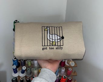Got Too Silly Sweatshirt, Funny Slogan Silly Goose Sweater