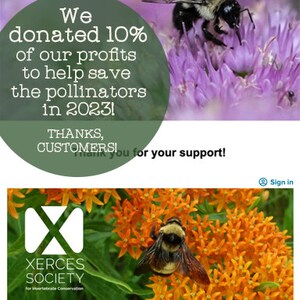 May include: A bee conservancy organization donated 10% of its profits to help save pollinators in 2023. The image shows a bee on a purple flower and a bee on an orange flower. The text "Thanks, Customers!" is visible.