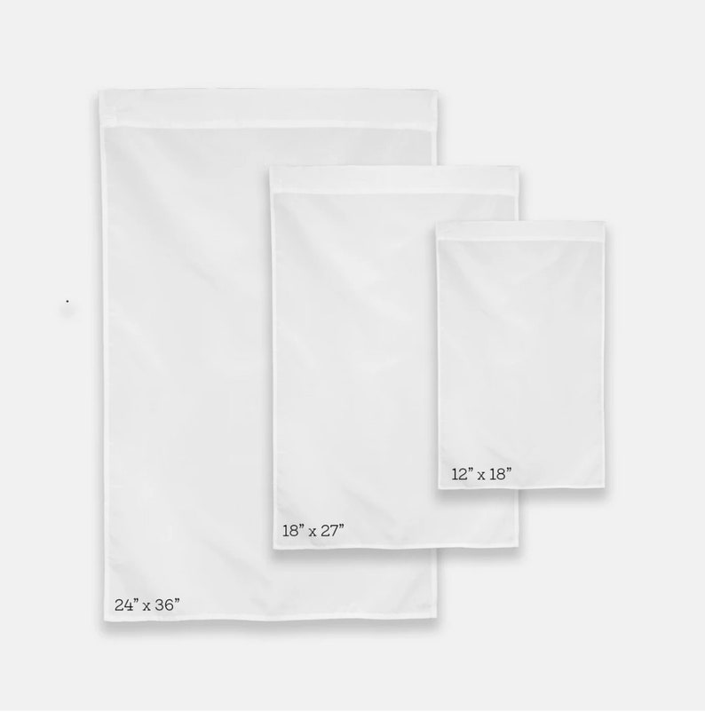 May include: Three white fabric banners with different sizes. The largest banner is 24 inches by 36 inches, the middle banner is 18 inches by 27 inches, and the smallest banner is 12 inches by 18 inches.