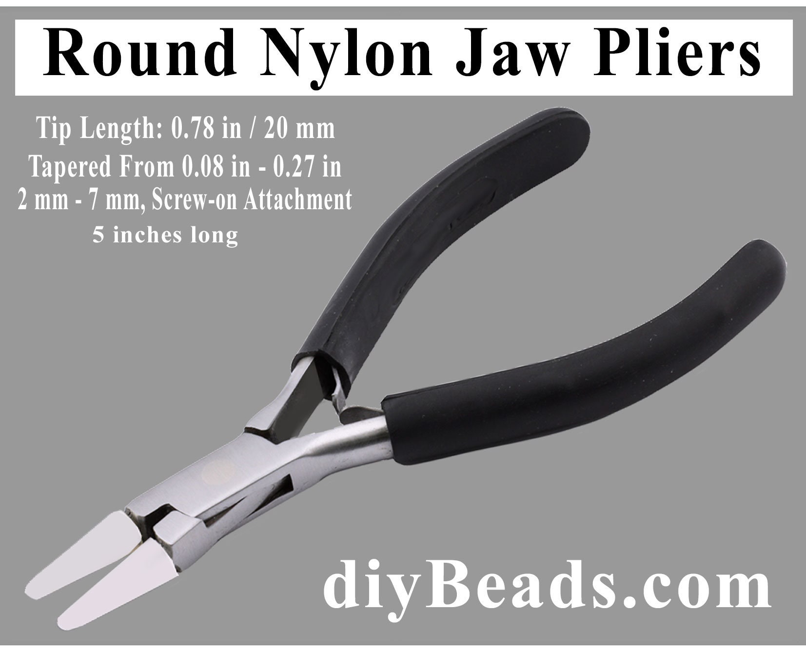 Nylon Jaw Pliers, Round Nose, Tip Length: 0.78 in / 20 Mm, Tapered From  0.08 in 0.27 in / 2 Mm 7 Mm, Screw-on Attachment, 5 in / 12.7 Cm 