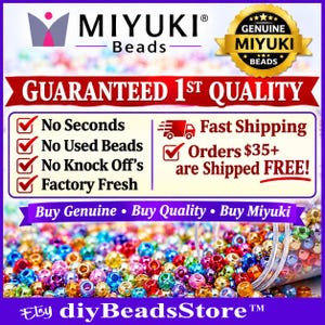 May include: A promotional graphic for Miyuki Beads featuring a gold seal, a red banner stating Guaranteed 1st Quality, and a list of quality assurances including No Seconds, No Used Beads, No Knock Offs, and Factory Fresh, over a pile of colorful beads.