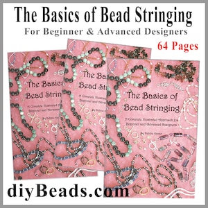May include: A book cover with the title "The Basics of Bead Stringing" and the subtitle "A Complete Illustrated Approach for Beginner and Advanced Designers". The cover features a pink background with various beads and jewelry making supplies.