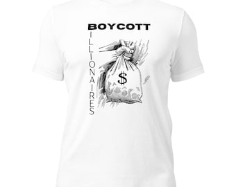 Boycott Billionaires T-Shirt - The ultra-rich are destroying the planet (and society)