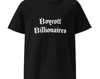 Boycott Billionaires Script Shirt