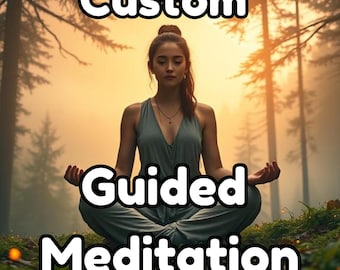 Custom Guided Meditation | A Personalized Meditation for Your Unique Goals & Intentions