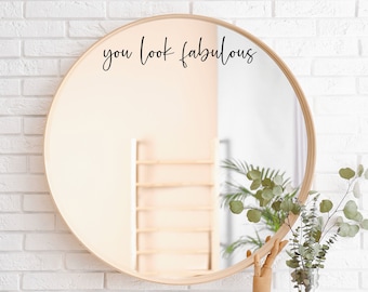 you look fabulous Mirror Decal | Positive Affirmation Decal | Inspirational Decal| Mirror Quote | Motivational Sticker | Home Decor