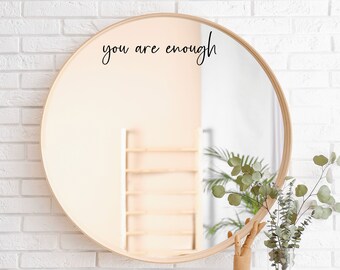 you are enough Mirror Decal | Positive Affirmation Decal | Inspirational Mirror Decal | Mirror Quote | Motivational Sticker | Home Decor