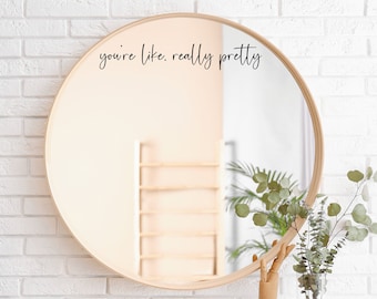 you're like, really pretty Mirror Decal | Positive Affirmation Decal | Inspirational Decal| Mirror Quote | Motivational Sticker | Home Decor