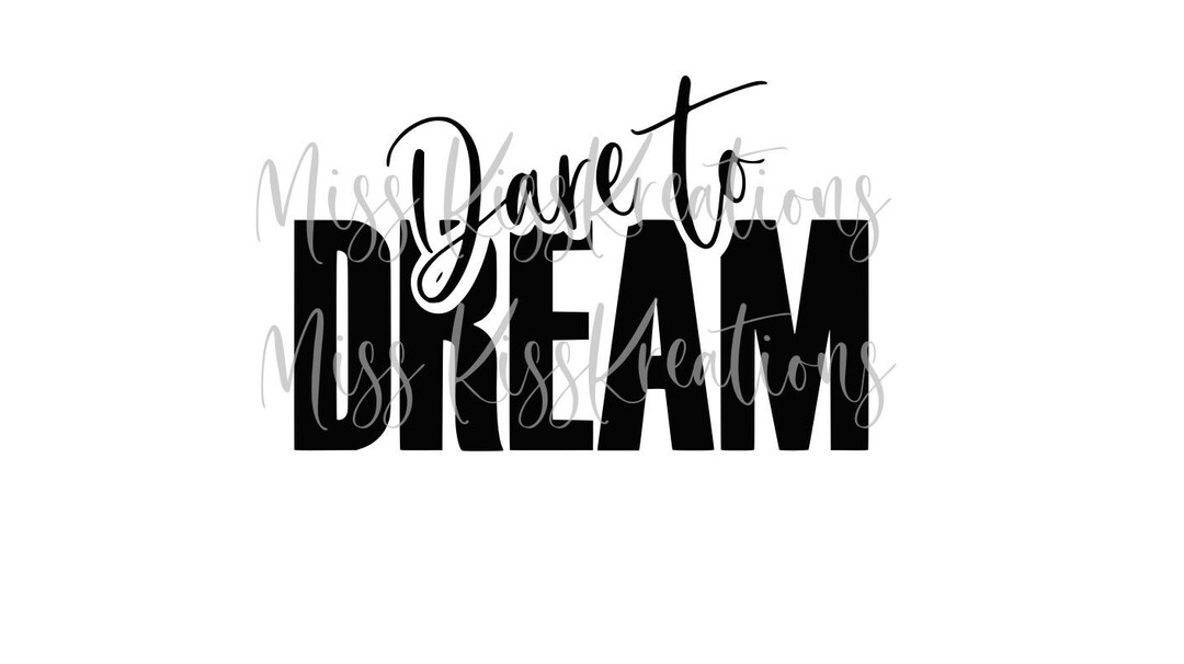 Dare to Dream Downloadable File - Etsy