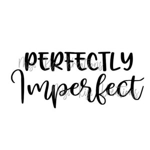Perfectly Imperfect Downloadable File