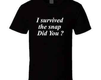 I Survived The Snap Funny T-Shirt I Survived The Snap Funny T-Shirt