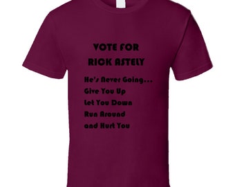 Vote jetzt für Rick Eine Präsidentschaftswahlliste Er wird Sie nie aufgeben Popmusik-Sänger-Großes Geschenk-T-Shirt Hoodie Männer und Frauen T-Shirt