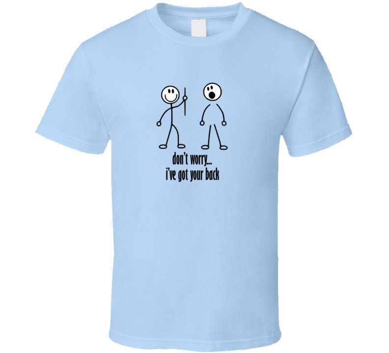 don't worry i got your back stickman meme gift Men's T-Shirt