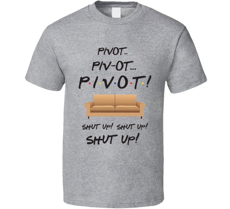 Pivot Pivot Friends Quote Funny Tv Show Jennifer Anniston Etsy