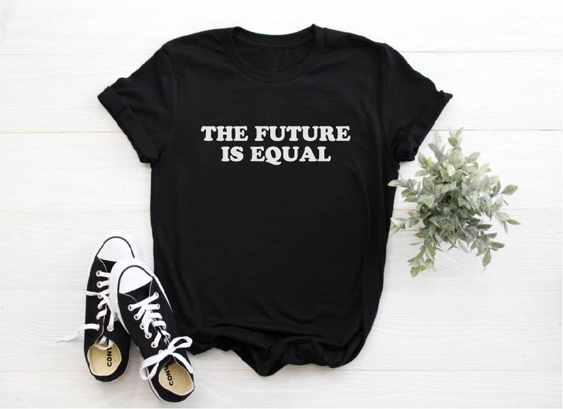 The Future Is Equal Shirt Equal Rights Shirt Women's | Etsy