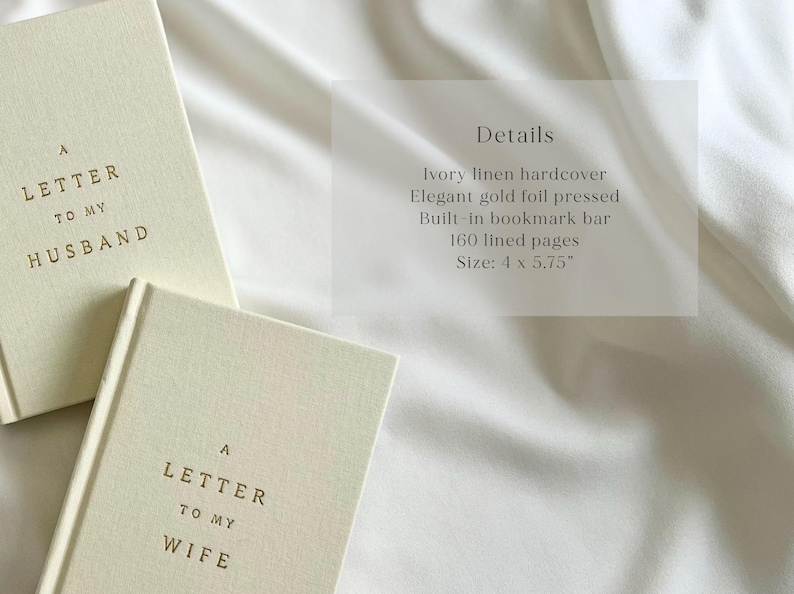 May include: Two ivory linen hardcover journals with gold foil text. One reads A LETTER TO MY HUSBAND, the other A LETTER TO MY WIFE. Features include a built-in bookmark bar, 160 lined pages, and a size of 4 x 5.75 inches as stated in the text.
