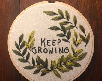 Keep Growing - Embroidery hoop art