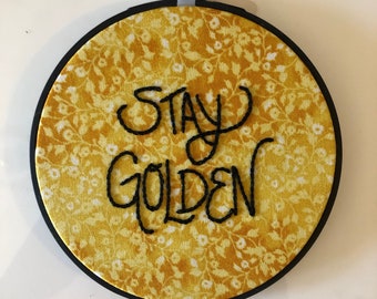 Stay Golden Embroidery Hoop