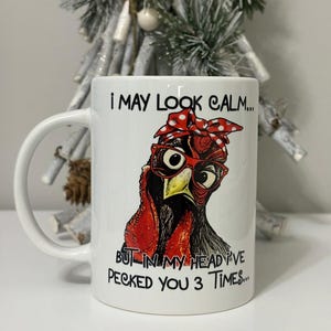 I May Look Calm but in My Head I Pecked You Three Times Coffee Mug, Chicken Coffee Cup, Funny Chicken Mug, Gift for Chicken Lovers