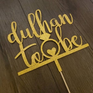 Dulhan To Be Cake Topper | Bride to Be | Indian Bride | Desi Bride | Hindu Wedding Cake Topper | Bridal Shower | Bachelorette Party