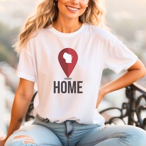 Wisconsin Shirt, Home Shirt, Wisconsin Gift, Wisconsin State, Wisconsin Home Shirt, Wisconsin Pride, Wisconsin Badgers, State Home Shirt