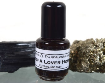 KEEP a LOVER HOME Oil Full/New Moon-Handblended-Herbal Oil-All Natural-Spell