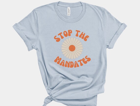 Stop The Mandates Shirt, Freedom Tee, Health Freedom, Human Rights T-Shirt, Holistic Health, No Mandated Vaccines Shirt