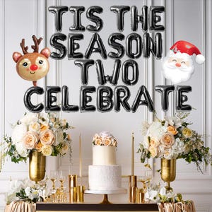 Tis the season two celebrate balloon banner, second birthday decorations, 2nd birthday winter Christmas themed, Santa reindeer decor