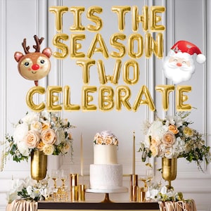 Tis the season two celebrate balloon banner, second birthday decorations, 2nd birthday winter Christmas themed, Santa reindeer decor