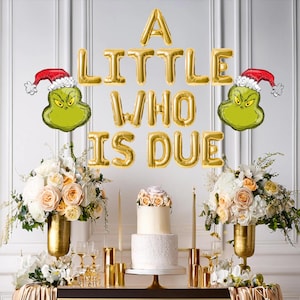 A little who is almost due balloon banner, Christmas baby shower decorations grinc green baby shower cartoon cute ideas for Christmas shower