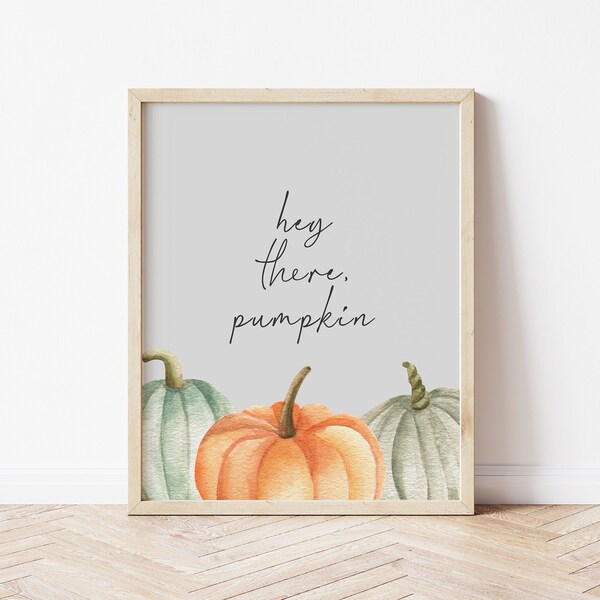 Fall Wall Art Printable, Hey There Pumpkin, Fall Pumpkin Print, Printable Fall Art, Fall Entry Table Decor, Instant Download