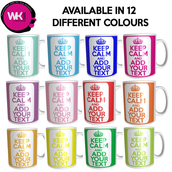 Custom Keep Calm mug available in 12 different colours gift for a best friend or family members