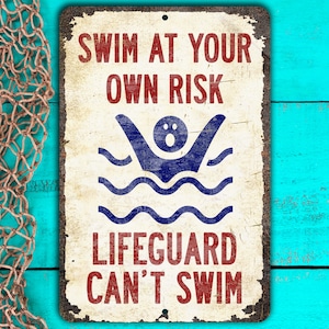 Funny Pool Sign Lifeguard is Drunk Swim at Your Own Risk Funny Metal Pool Sign Can't Swim