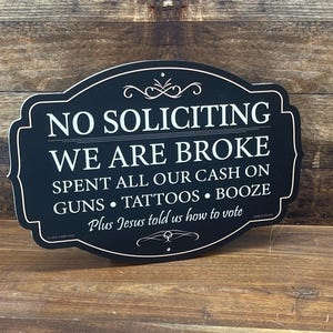 No Soliciting We Are Broke, Black PVC Funny Sign