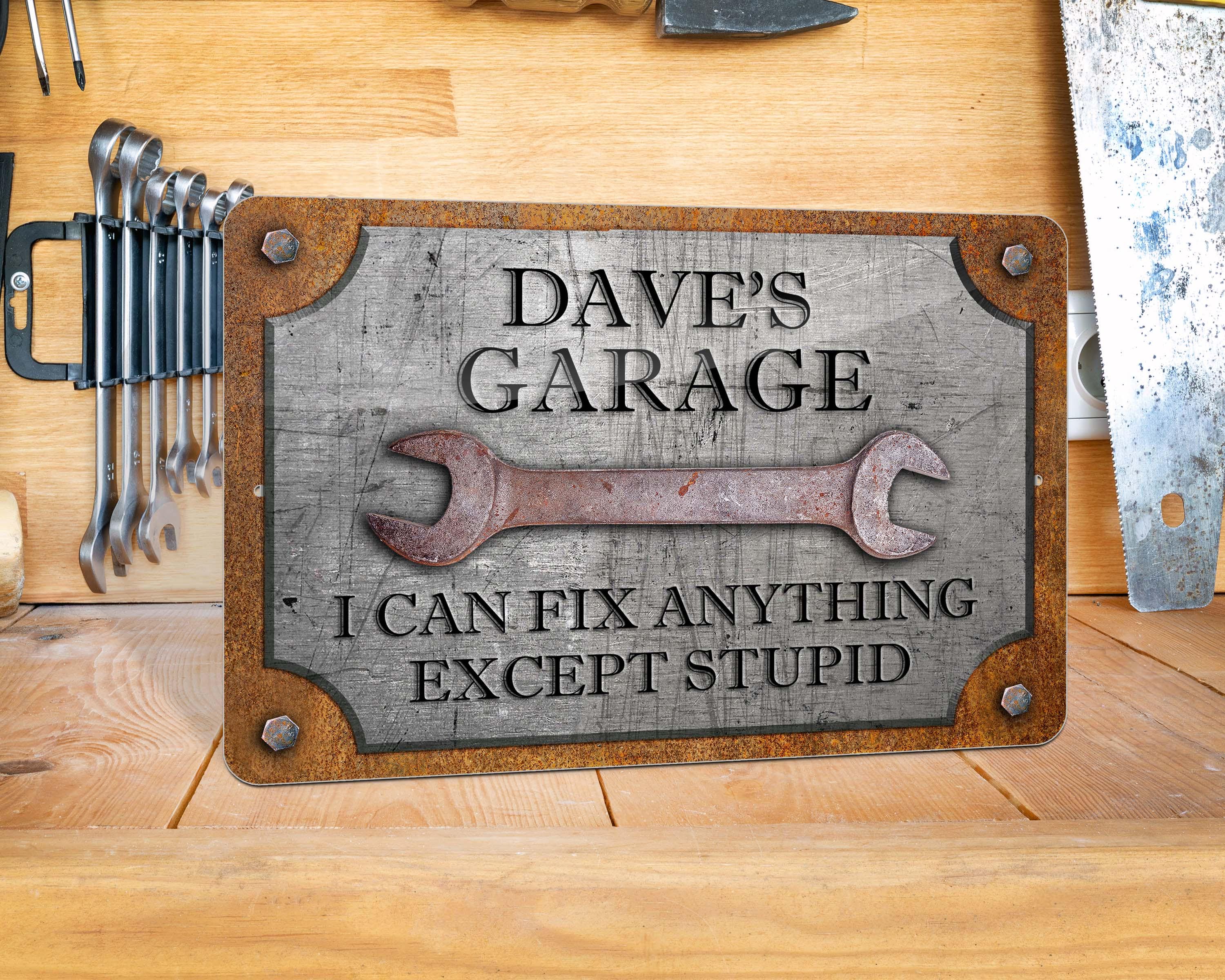 Custom Garage Sign, Personalized Workshop Sign, Can't Fix Stupid