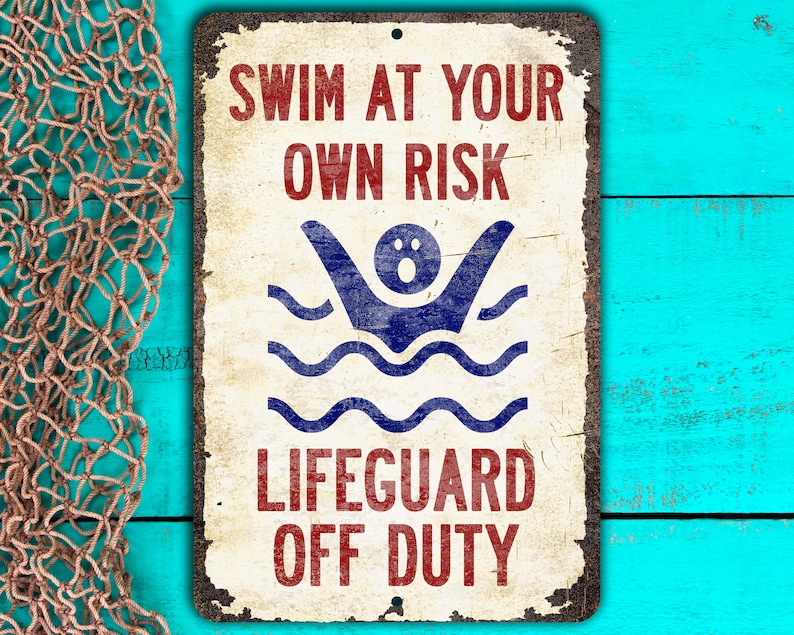 Funny Pool Sign Lifeguard is Drunk Swim at Your Own Risk Funny Metal Pool Sign Off Duty
