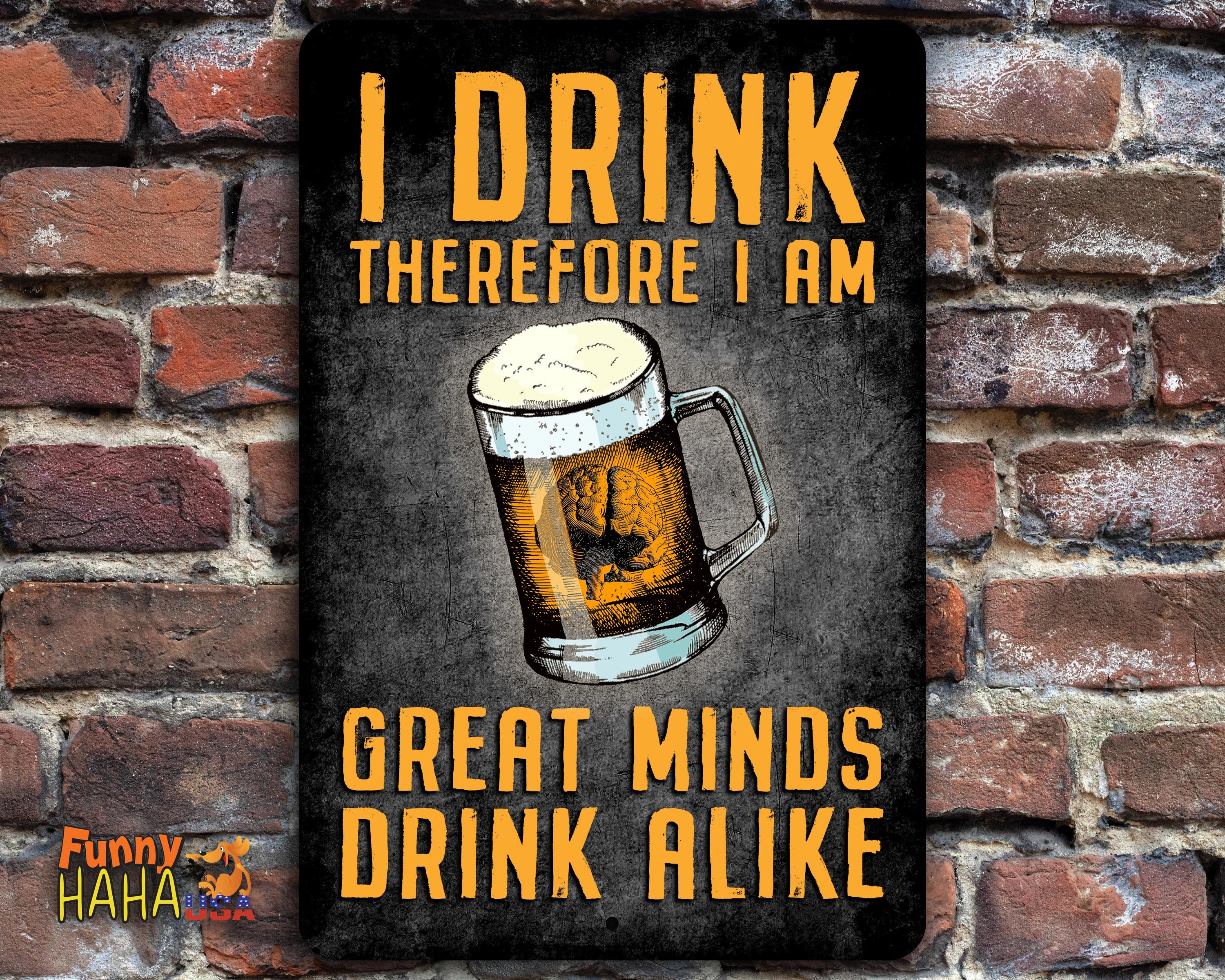 Funny Bar Sign I Drink Therefore I Am Great Minds Drink
