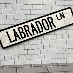 LABRADOR LN Metal Street Sign Vintage-Style 4&quot; x 18&quot;