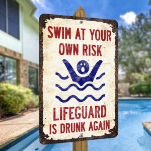 Humorous Metal Pool Sign: 'Lifeguard is Drunk, Swim at Your Own Risk' - Perfect for Tiki Bars & Pool Decor