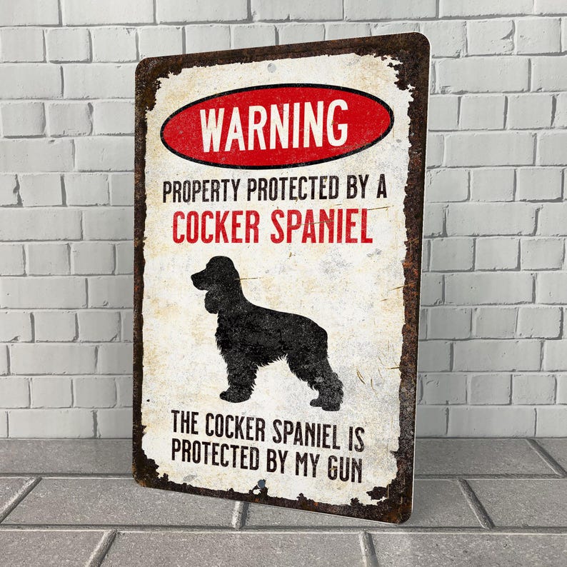 Cocker Spaniel Warning Sign: Property Protected by Attack Dog, Gun ...