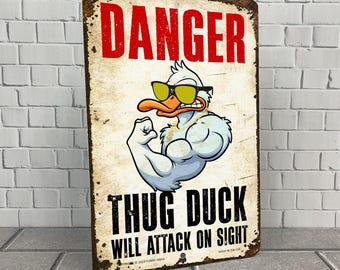 Funny Thug Duck Metal Sign: Danger Duck Decor