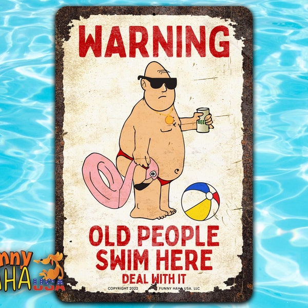 Funny Pool Sign | Warning - Old People Swim Here | Beach, Shore, Lake, Pond, Watering Hole Aluminum Sign |UV Protected