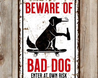 Beware of Dog, Bad Dog Enter at Own Risk Funny Metal Dog Sign