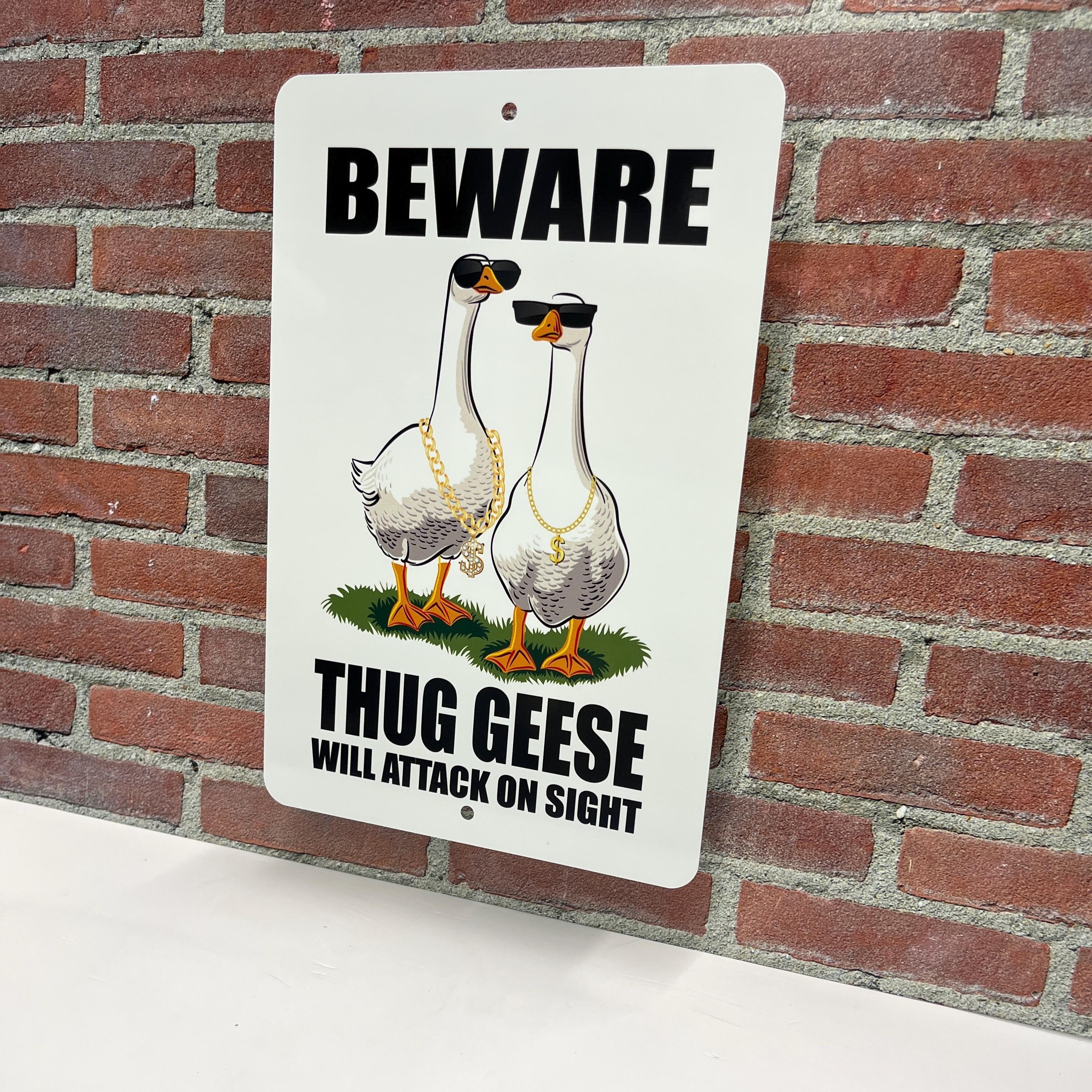 Beware of Geese Sign, Funny Thug Goose Outdoor Decor - Etsy