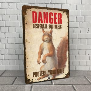 Squirrel Sign | Danger Desperate Squirrels - Protect Your Nuts | Funny Aluminum Yard Sign