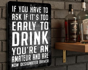 Letrero divertido de bar: «Demasiado temprano para beber» - Arte de pared de metal vintage