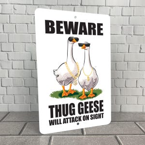 Beware of Geese Sign, Funny Thug Goose Outdoor Decor